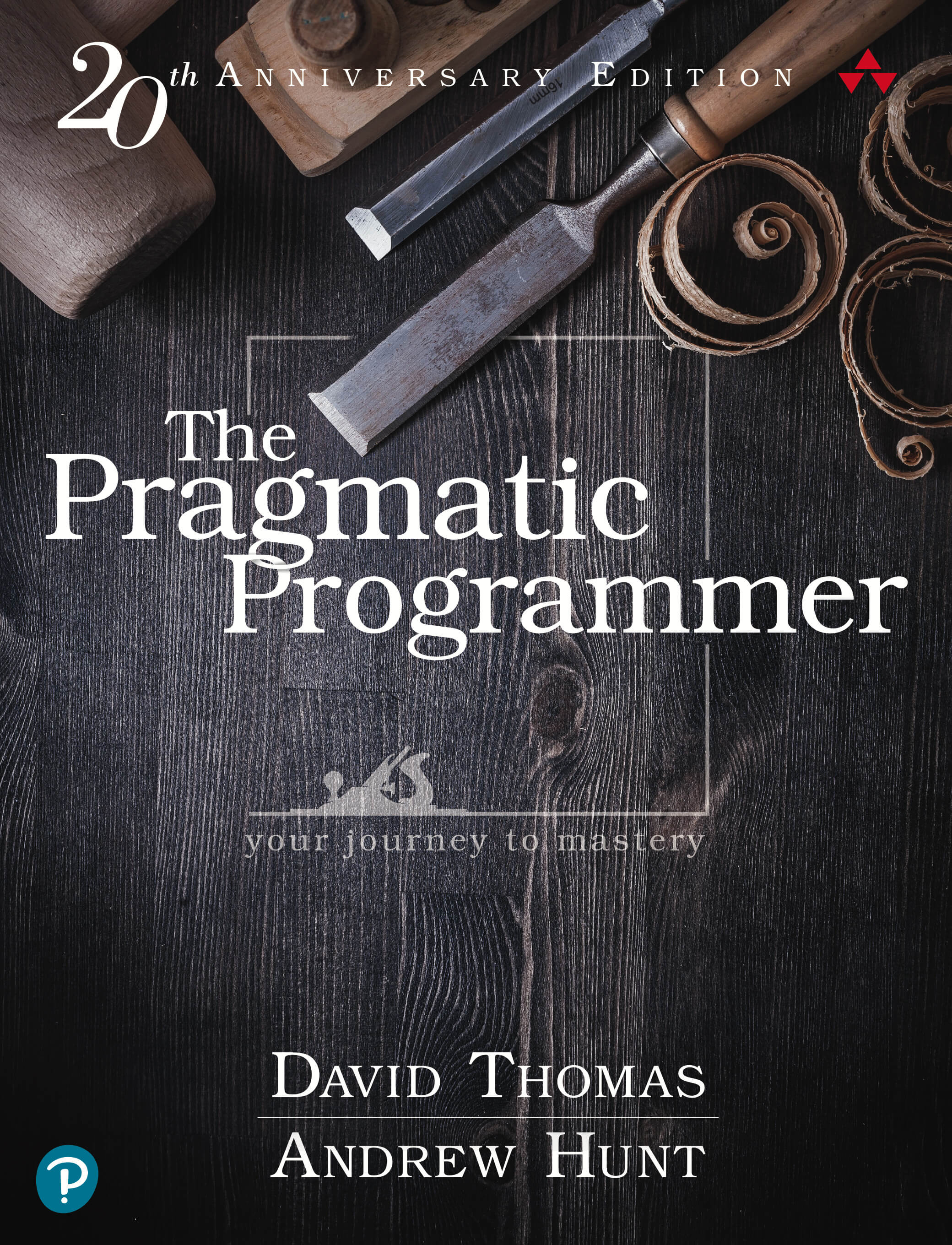 The Pragmatic Programmer - Your Journey to Mastery By David Thomas and Andrew Hunt