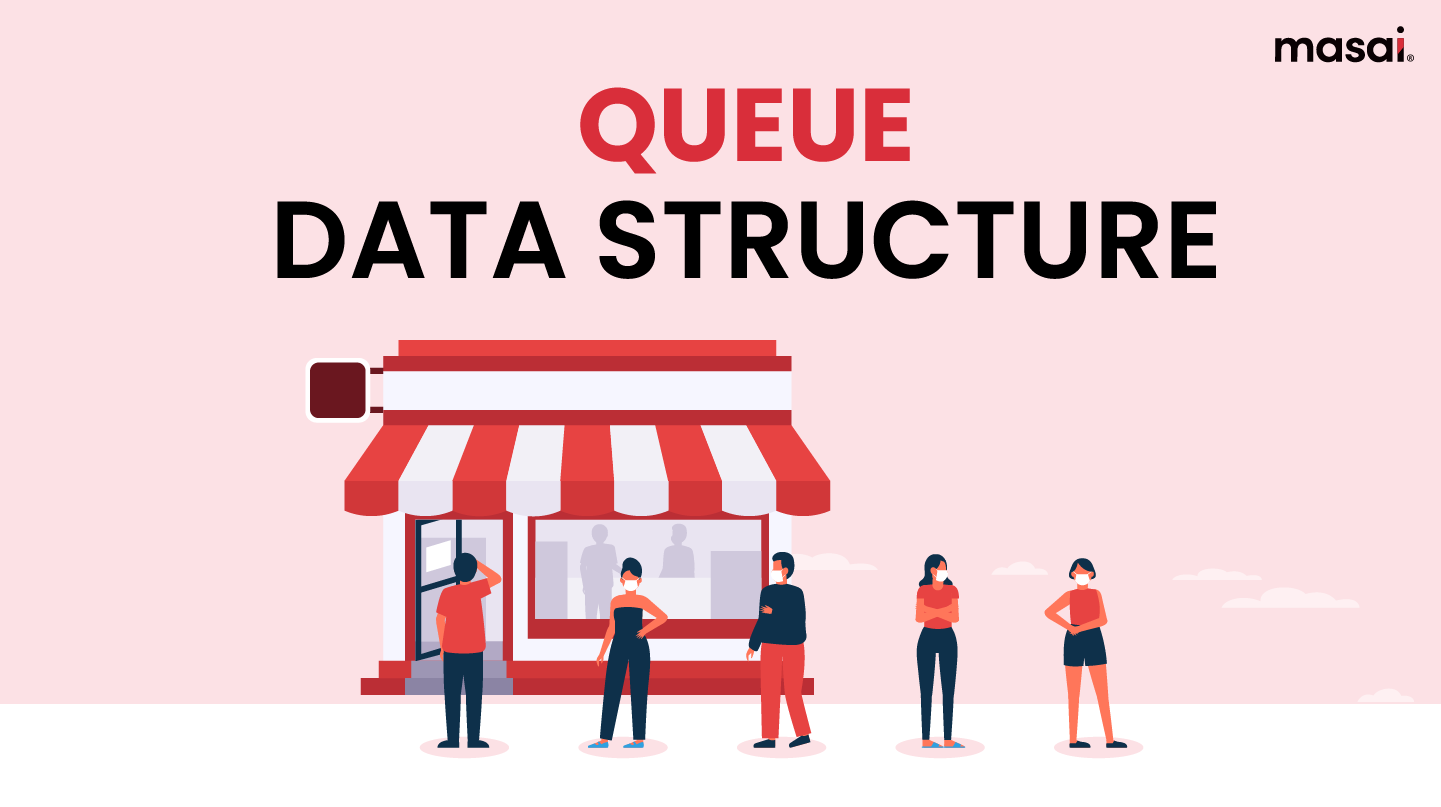 Queue Data Structure - Types, Applications, JavaScript Implementation