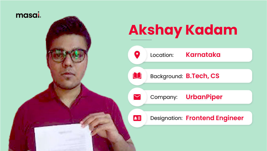 Backlogs and bunking didn’t stop Akshay from becoming a Product Developer