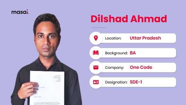 Dilshad Ahmad - A Masai graduate working at One code as SDE-1