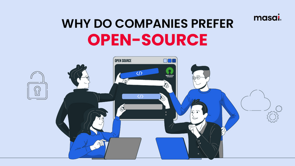 Why do companies prefer open source